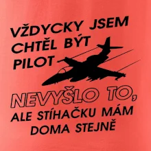 Chtěl jsem být pilot stíhačku mám doma