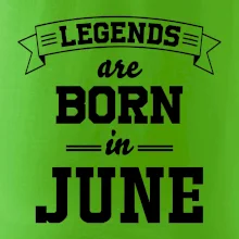 Legends are born in June