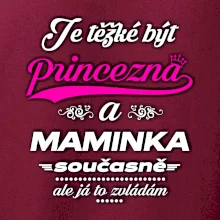 Je těžké být princezna - Maminka