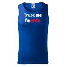 Trust me I´m  MVDr. / Věř mi jsem MVDr. Trust me I´m  MVDr. / Věř mi jsem MVDr.