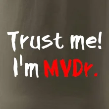 Trust me I´m  MVDr. / Věř mi jsem MVDr.