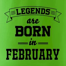Legends are born in February