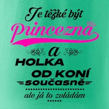 Je těžké být princezna a holka od koní
