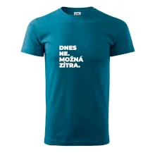 DNES NE. MOŽNÁ ZÍTRA.
