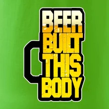 Beer built this body
