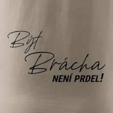 Být brácha není prdel