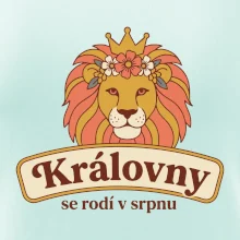 Královny se rodí v srpnu  - barevný lev