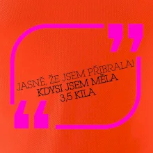 Jasně, že jsem přibrala