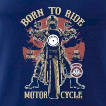 Born To Ride - motor cycle Born To Ride - motor cycle