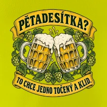 Pětadesítka - to chce jedno točený a klid