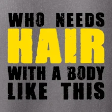 Who Needs Hair With A Body Like This