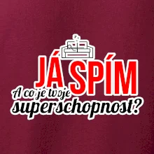 Já spím - tvoje superschopnost? rovný nápis