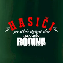 Hasiči, pro někoho obyčejné slovo, pro nás rodina
