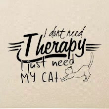 I dont need therapy - i need my cat