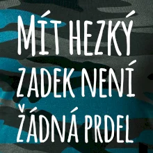 Mít hezký zadek není žádná prdel