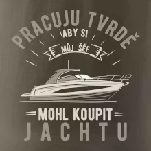 Pracuju tvrdě aby si můj šéf mohl koupit jachtu