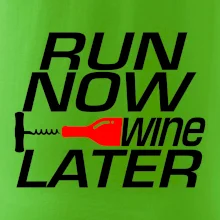 Run now Wine later