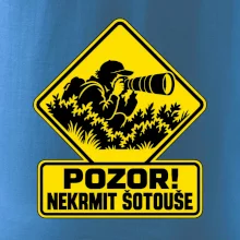 Pozor nekrmit šotouše