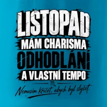 Listopad charisma odhodlání a vlastní tempo