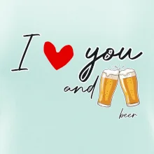 I love beer and beer
