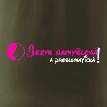 Jsem namyšlená a problematická!