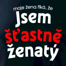 Moje žena říká, že jsem šťastně ženatý Moje žena říká, že jsem šťastně ženatý