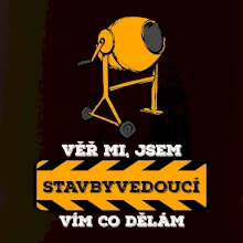 Vím co dělám stavbyvedoucí