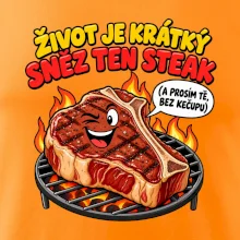 Život je krátký sněz ten steak bez kečupu