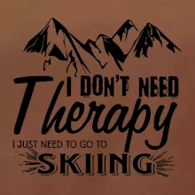 I dont need therapy - Skiing