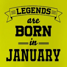 Legends are born in January