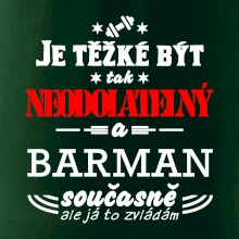 Je těžké být neodolatelný barman