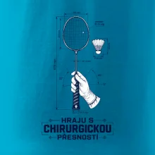 Badminton chirurgická přesnost