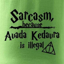 Harry - Sarcasm, because Avada Kedavra is illegal