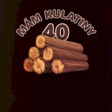 Mám kulatiny 40
