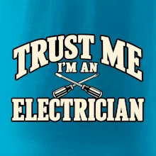 Trust me I am an electrician