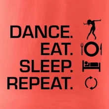 Dance eat sleep repeat - Kluk