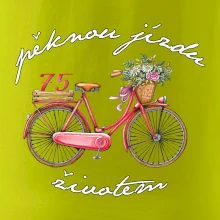 Pěknou jízdu životem 75