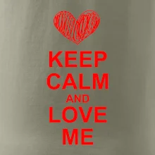 Keep calm and love me