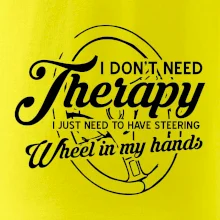 Kulatý nápis - I don't need therapy wheel in my hands