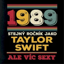 1989 stejný ročník jako Taylor Swift