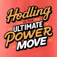 HODLing is the ultimate power move