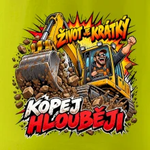 Život je krátký kopej hlouběji