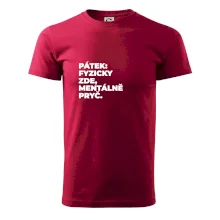 PÁTEK: FYZICKY ZDE, MENTÁLNĚ PRYČ.