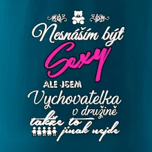 Nesnáším být sexy - vychovatelka v družině