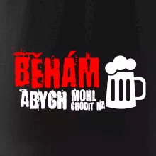 Běhám abych mohl chodit na pivo