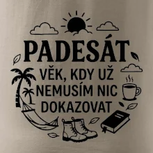 50 věk kdy si nemusím nic dokazovat