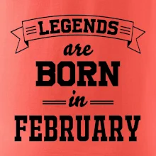 Legends are born in February