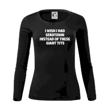 I wish I had serotonin instead of these giant tits