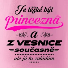 Je těžké být princezna z vesnice