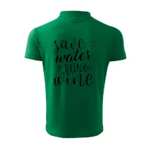 Save water drink wine Save water drink wine